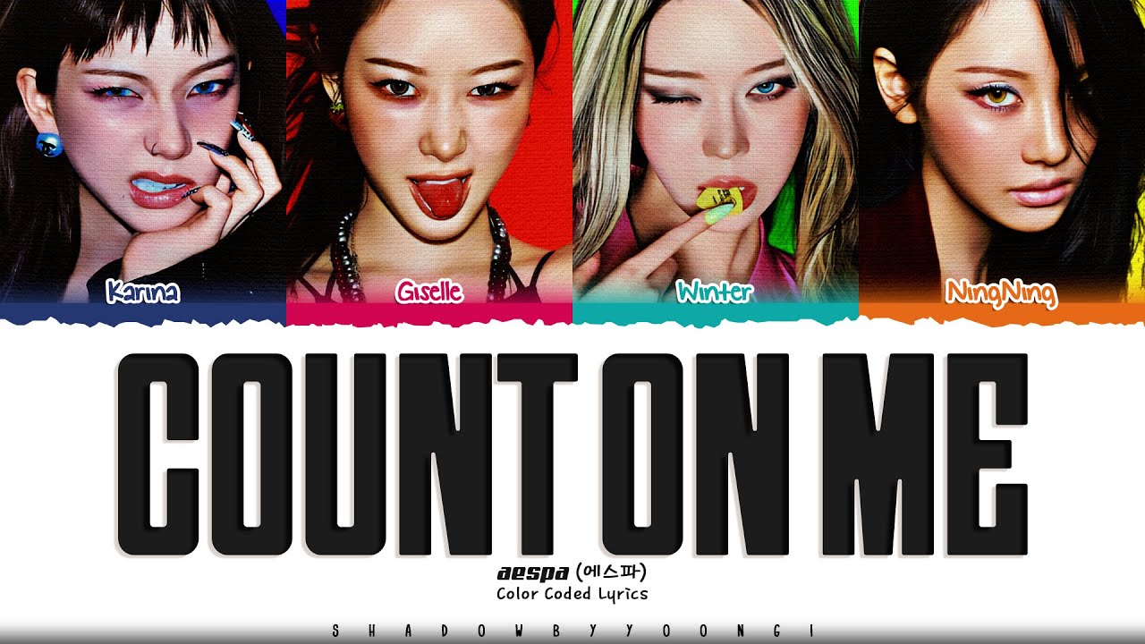 aespa 'Count On Me' Lyrics (에스파 Count On Me 가사) [Color Coded Han_Rom_Eng] | ShadowByYoongi
