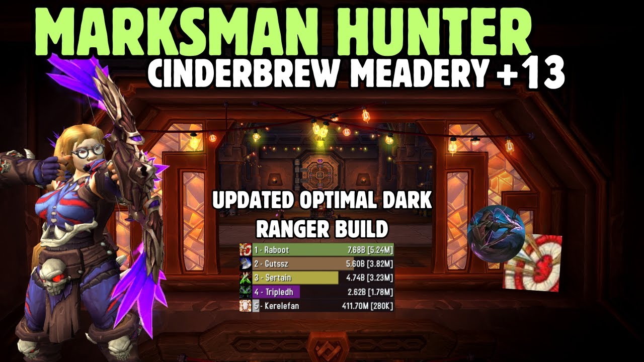 Dark Ranger Marksman Hunter | 5.24 Mill DPS | Cinderbrew Meadery +13