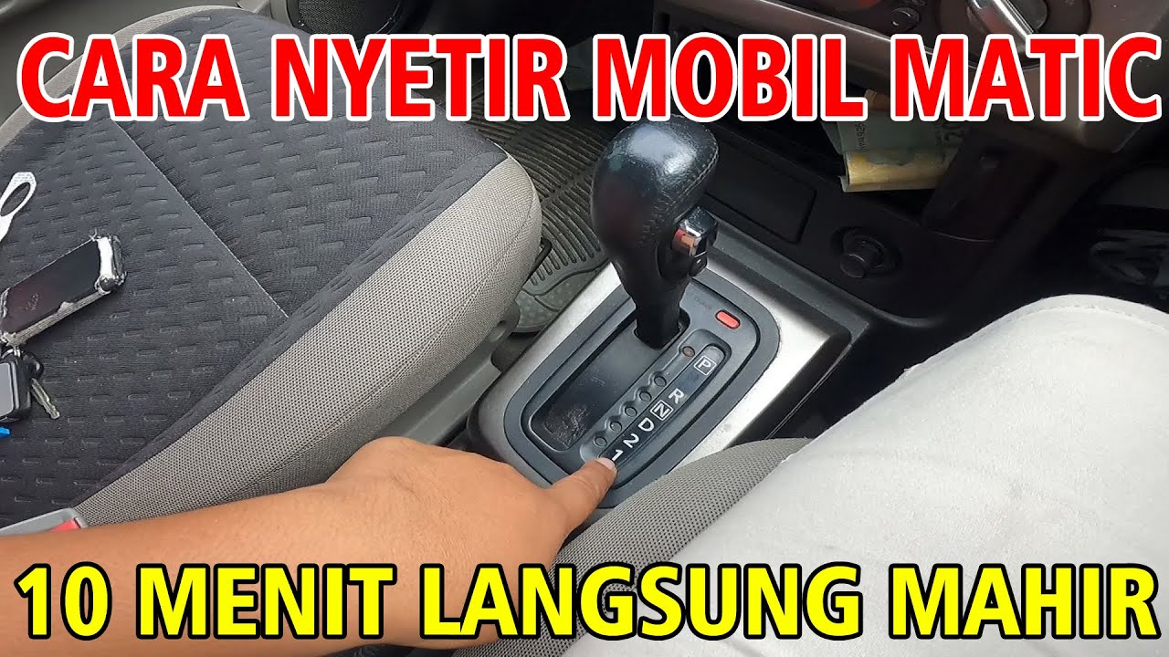 CARA NYETIR MOBIL MATIC DARI NOL SAMPAI MAHIR