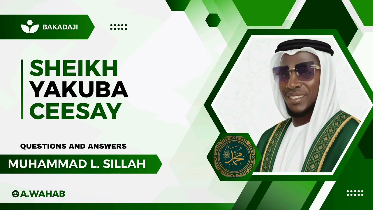 SHEIKH YAKUBA CEESAY || QUESTIONS AND AND ANSWERS || MUHAMMAD LAMIN SILLAH 