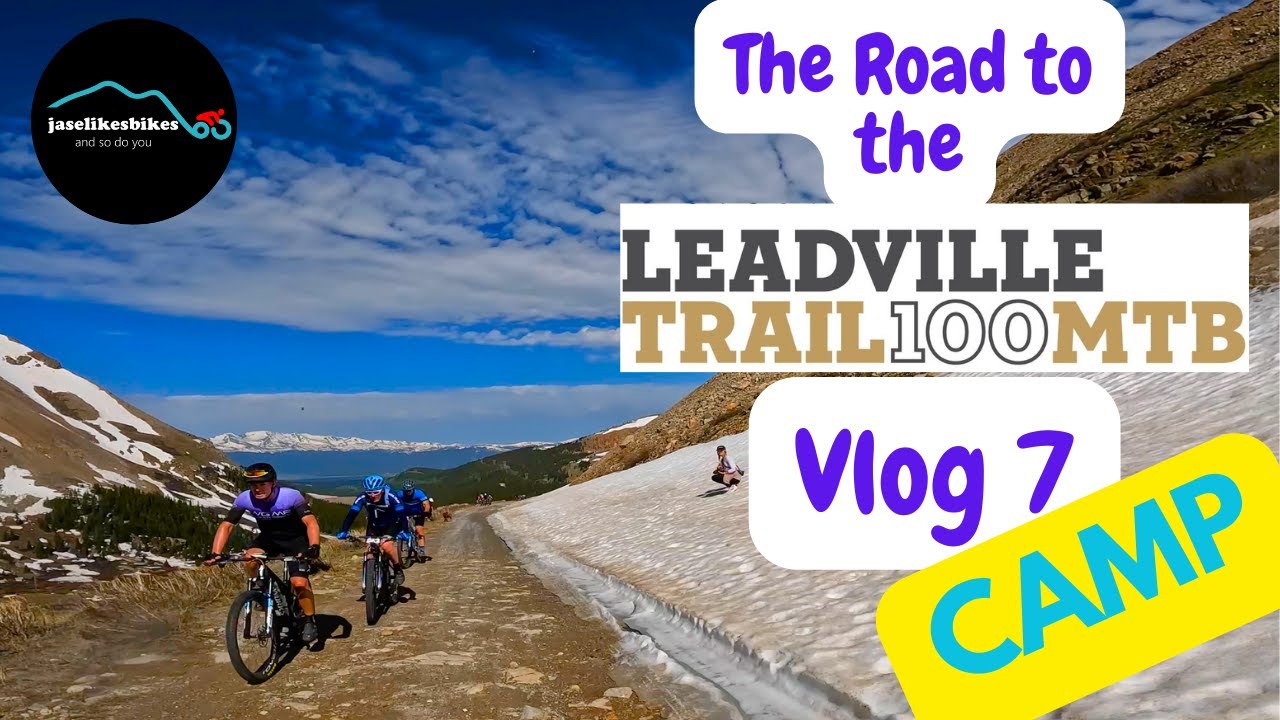 Leadville Trail 100 MTB Camp - Vlog 7 of The Road to the Leadville Trail 100 MTB Race 2024