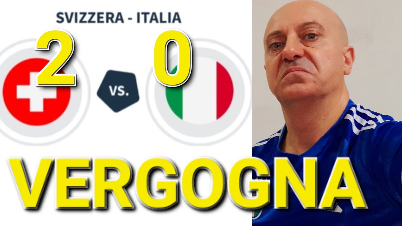 😡😡 SUPERSFOGO ‼️ SVIZZERA-ITALIA 2-0 🤮 VERGOGNOSI 😡