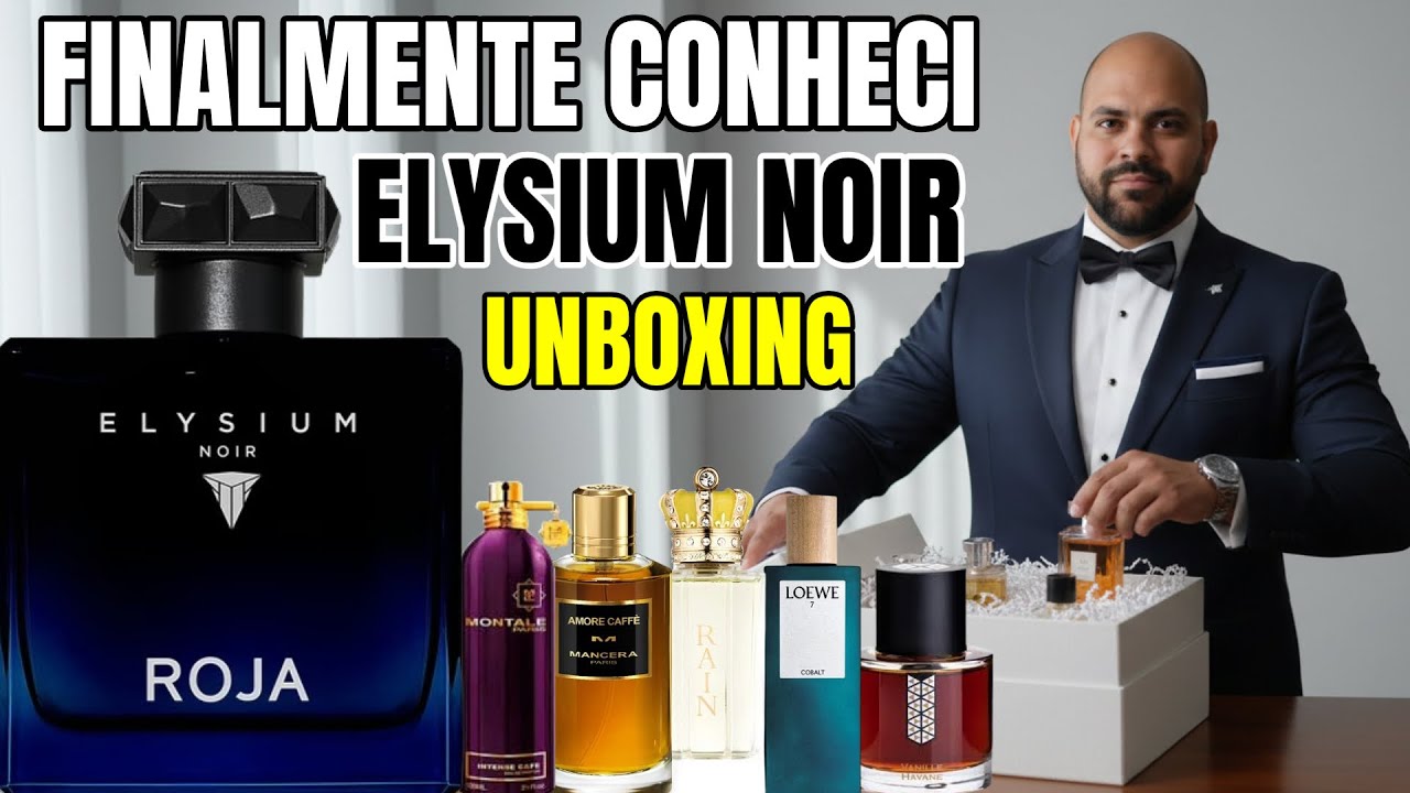 FINALMENTE CONHECI O ELYSIUM NOIR - UNBOXING RAIN VANILLE HAVANE AMORE CAFFÈ LOEWE 7 COBALT E OUTROS