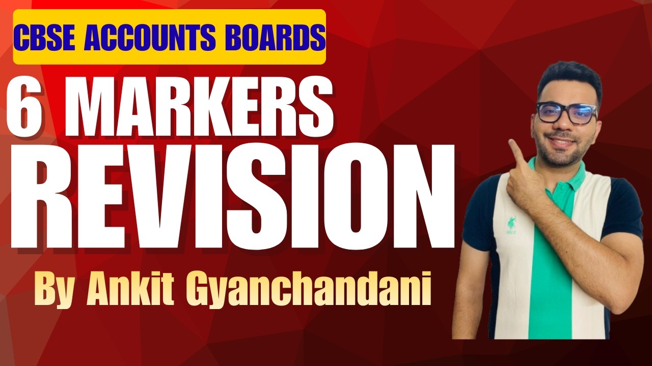 6 MARKERS REVISION | CBSE ACCOUNTS BOARDS | BY ANKIT GYANCHANDANI |