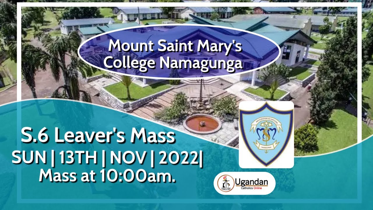 Mount Saint Mary's College Namagunga S.6 Leaver's Mass