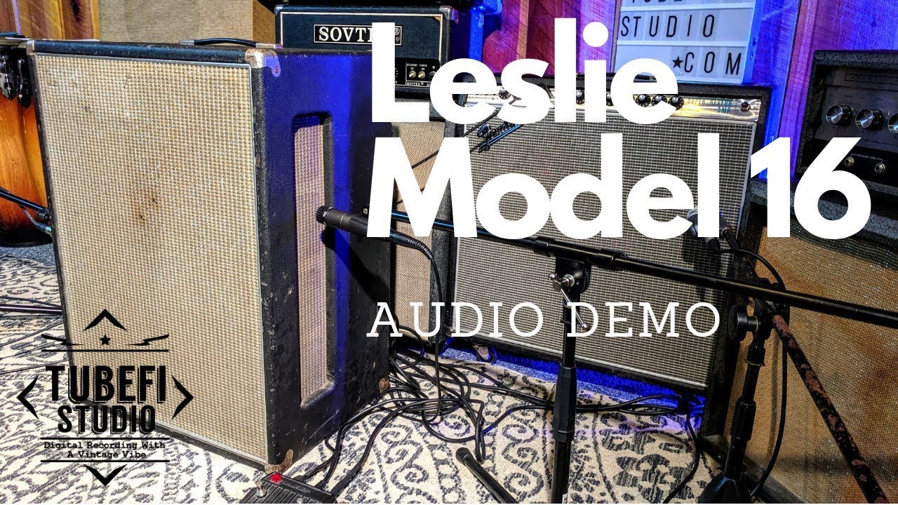 Leslie Model 16 Audio Demo - TubeFi Studios