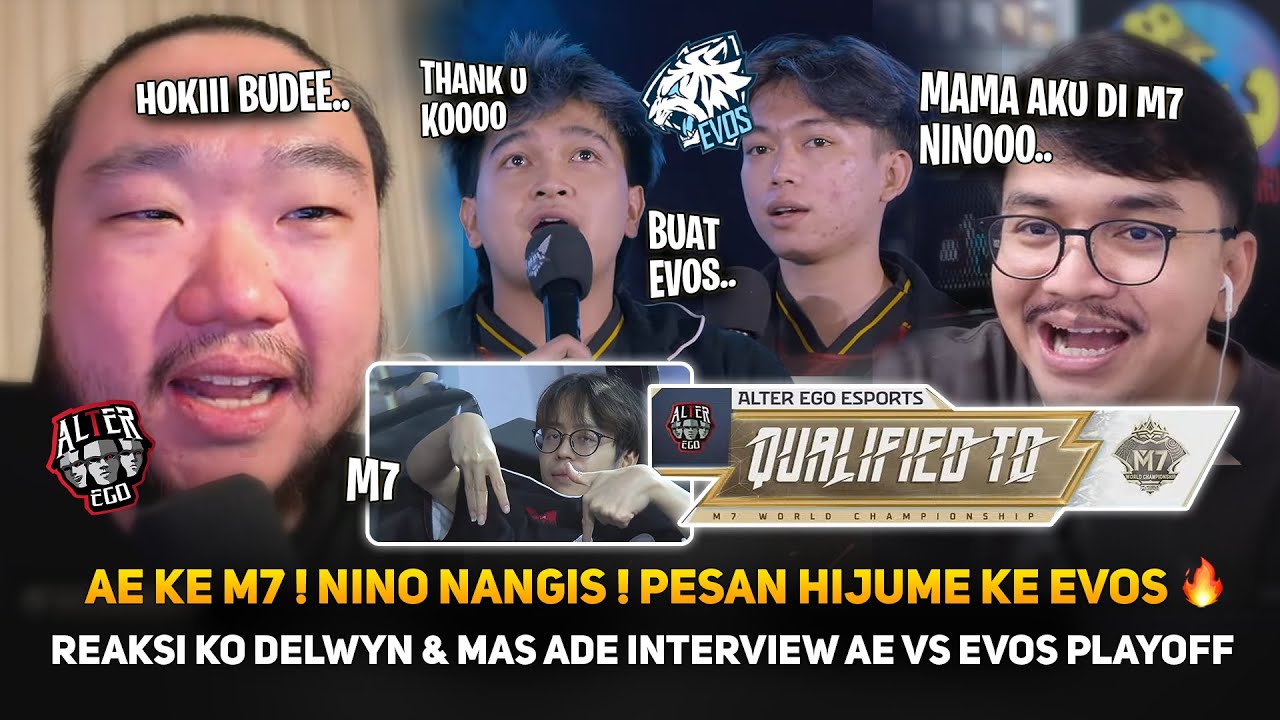AE KE M7 ! NINO NANGIS 😭 PESAN HIJUME KE EVOS 🔥 REAKSI KO DELWYN & MAS ADE INTERVIEW AE VS EVOS