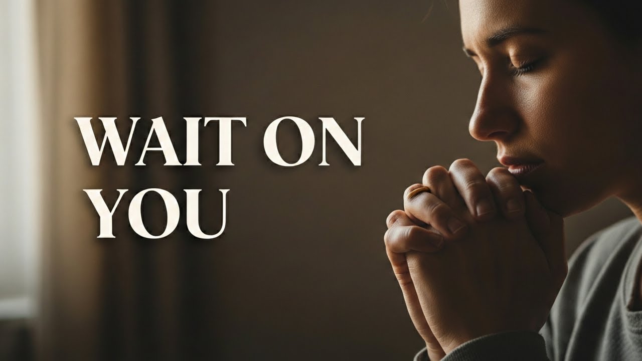 I Will Wait on You in Peace
