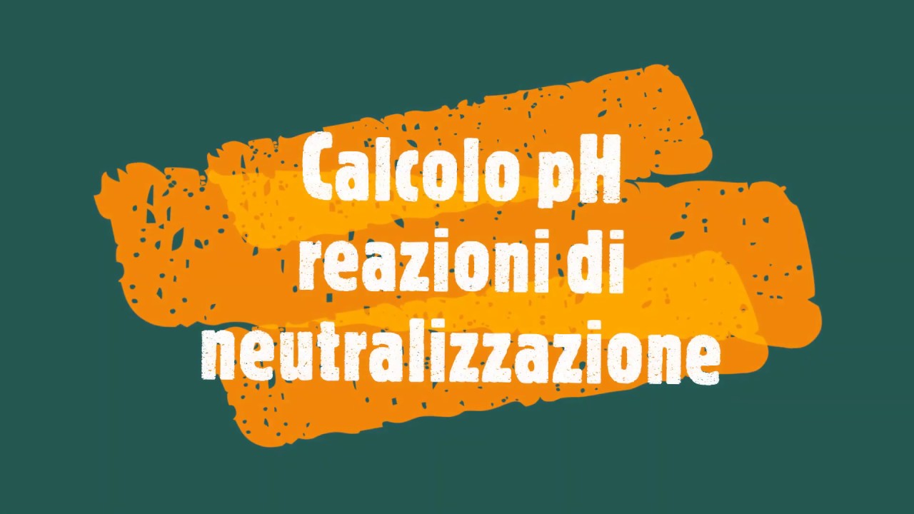 Calcolo pH reazioni di neutralizzazione