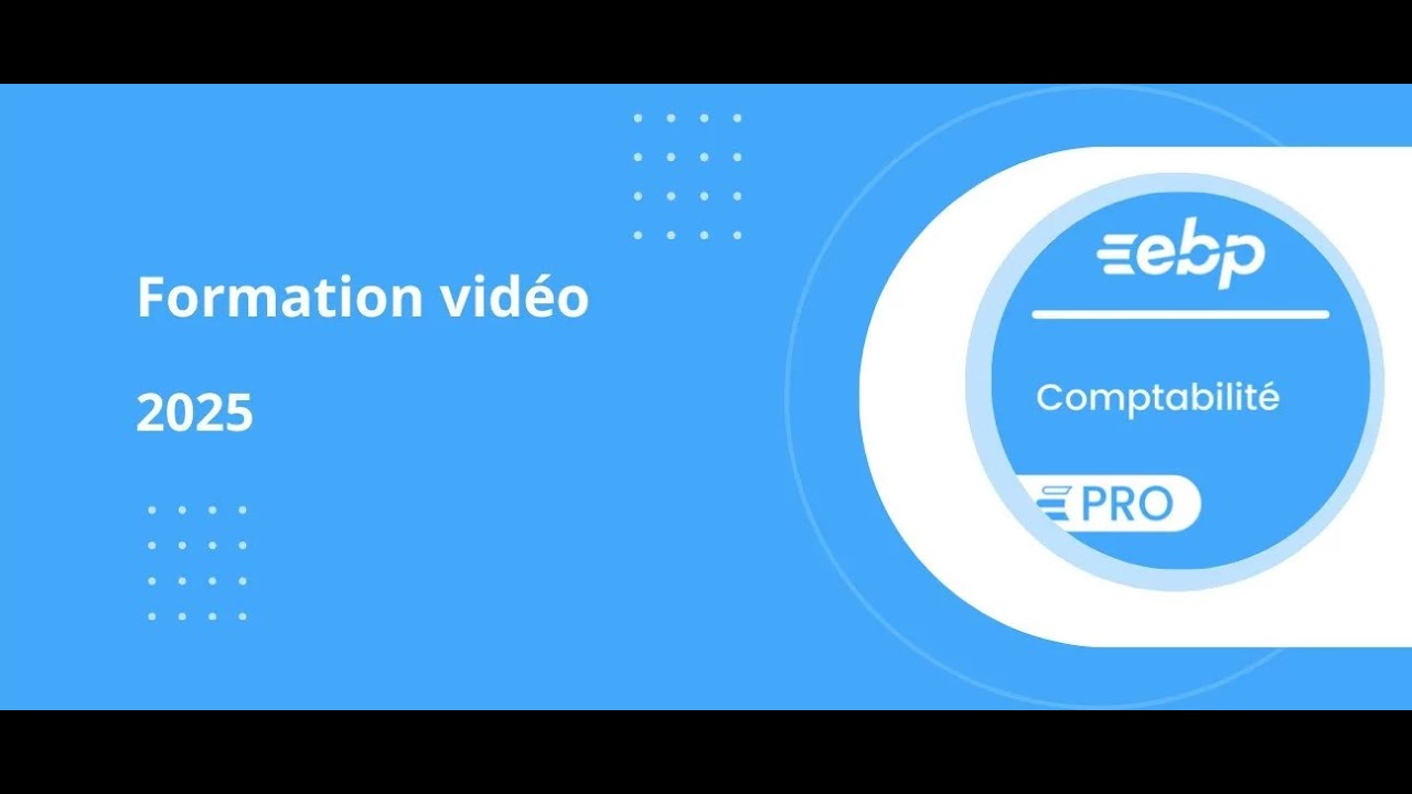 Tuto Formation vidéo EBP Compta PRO 2025