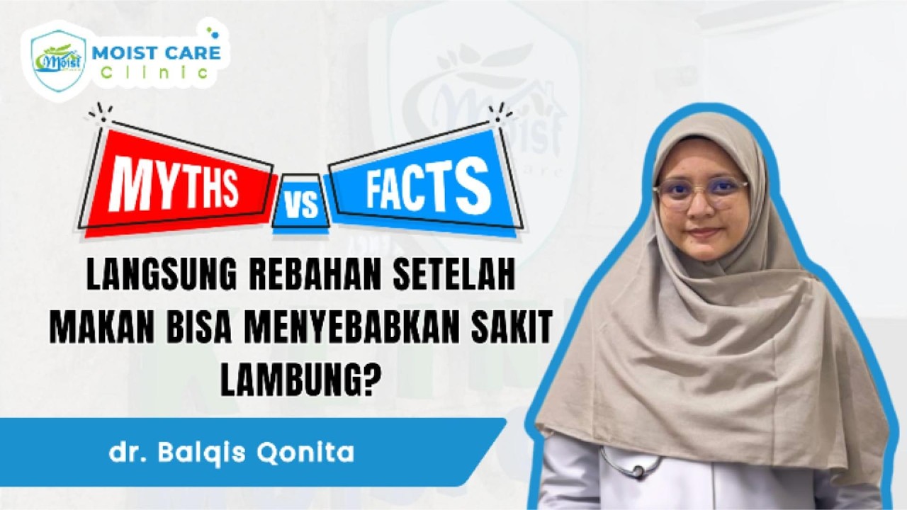 Langsung Rebahan Setelah Makan Bikin Sakit Lambung? Mitos atau Fakta? | Penjelasan dr. Balqis Qonita