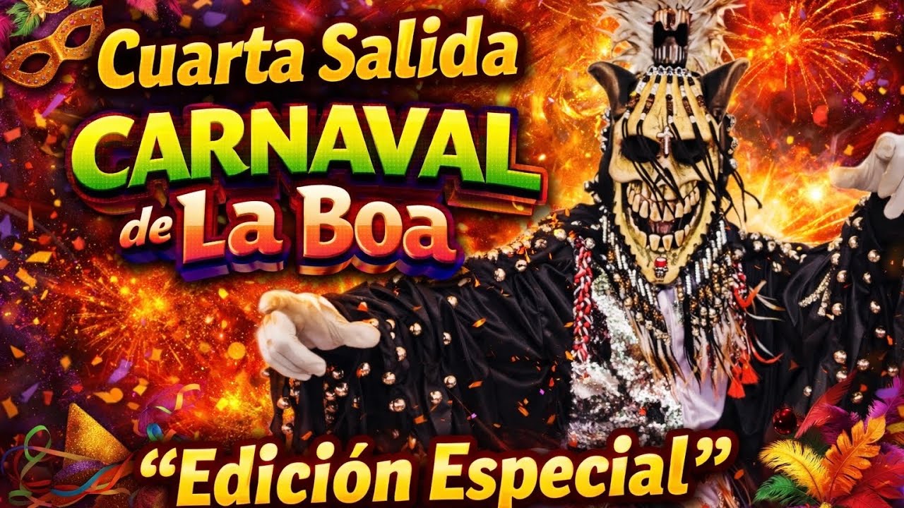 Cuarta Salida Carnaval de La Boa 2026 | El Carnaval Tradicional Histórico 