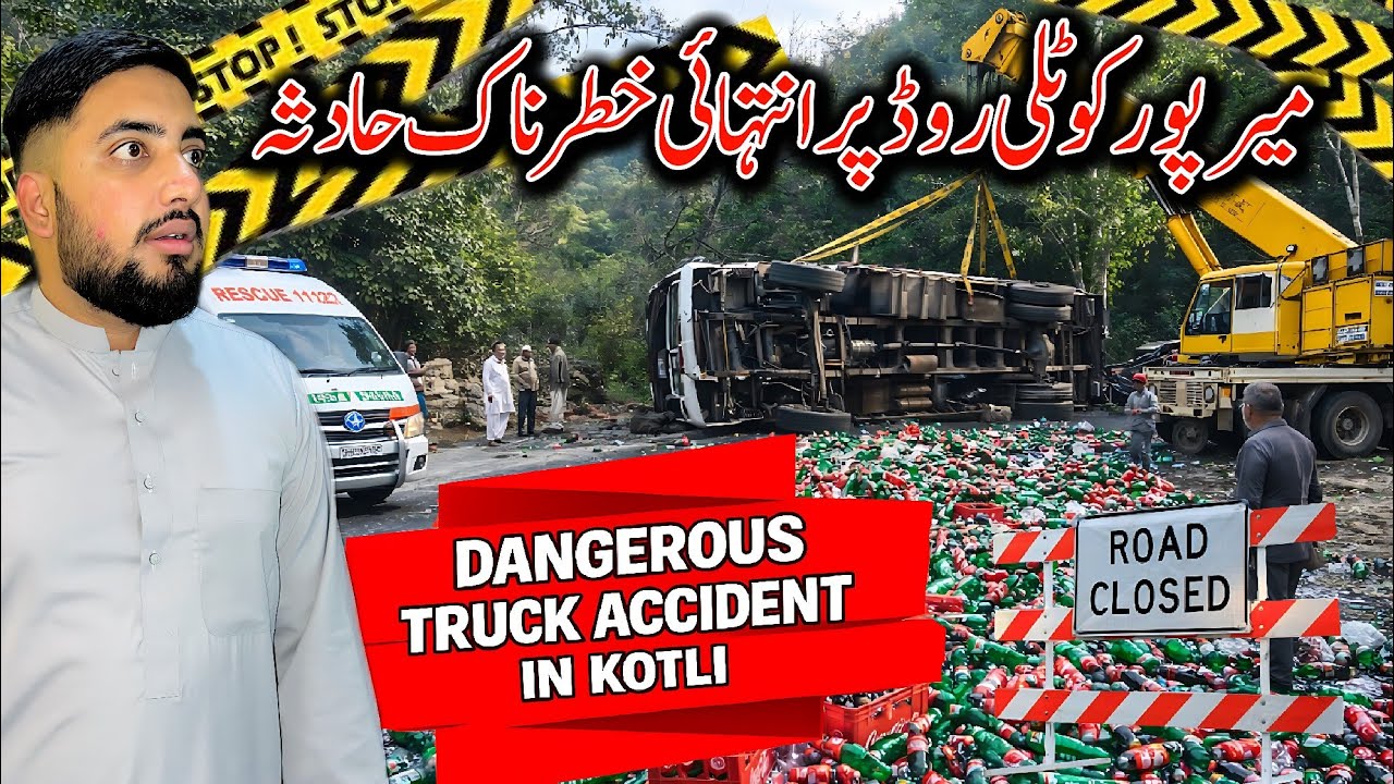 Dangerous Accident On Mirpur Kotli Road 🚑😱 | What Actually Happened With Truck 🚛? | #kashmiri_bethak