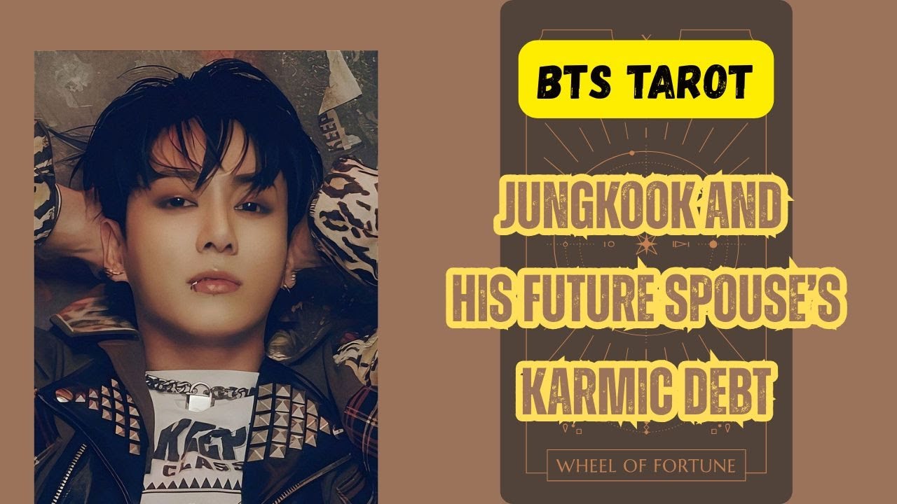 [BTS TAROT] Jungkook & His Future Spouse's Karmic Debt