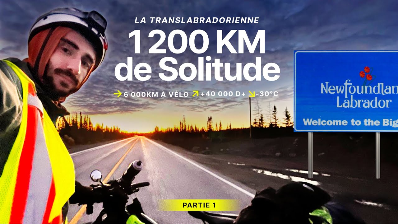 LA TRANS-LABRADORIENNE À VÉLO : 1 200KM D’ISOLEMENT DANS LA TAÏGA ( PARTIE 1/2 )