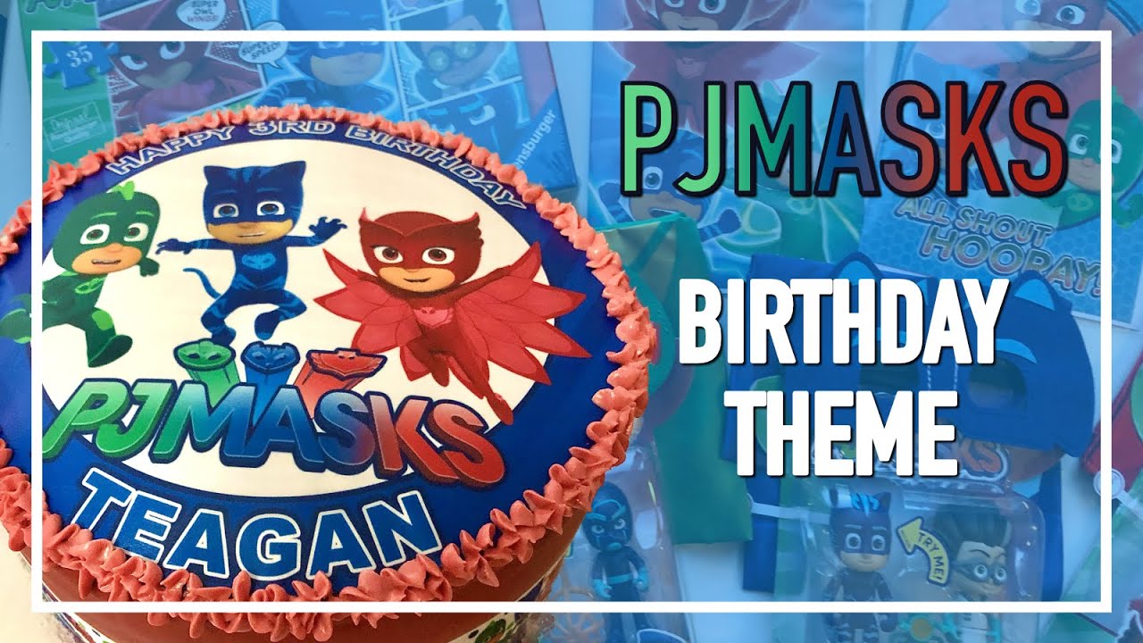 PJ MASKS BIRTHDAY THEME BIRTHDAY PARTY, PJ MASKS BIRTHDAY THEME IDEAS | Life Love Joy