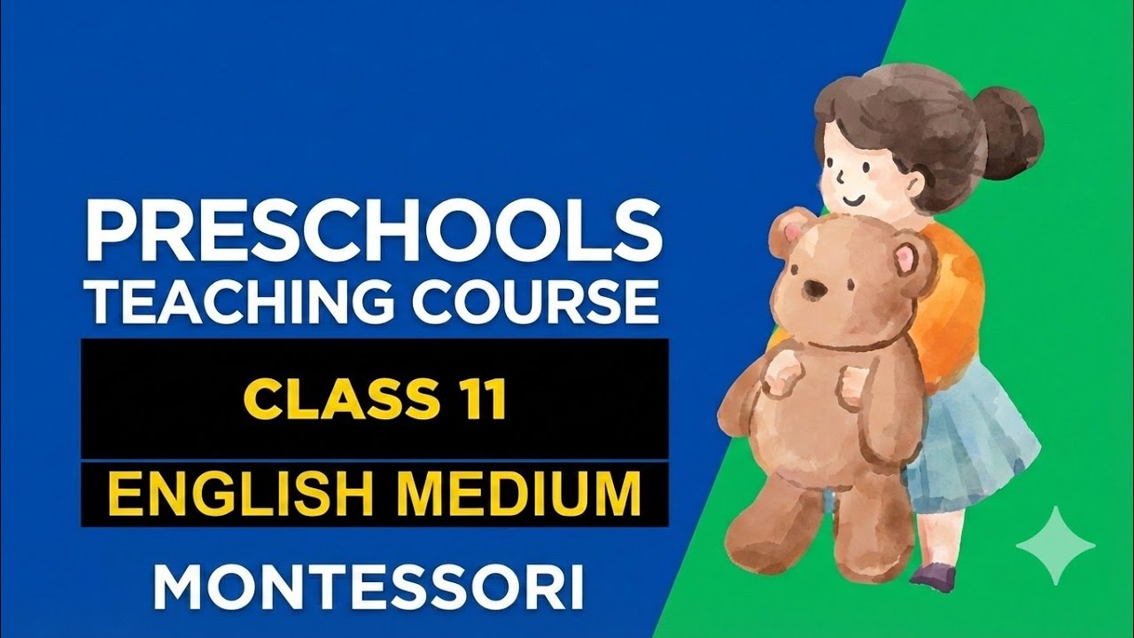 Class 11 - Preschool Teaching Course English Medium 