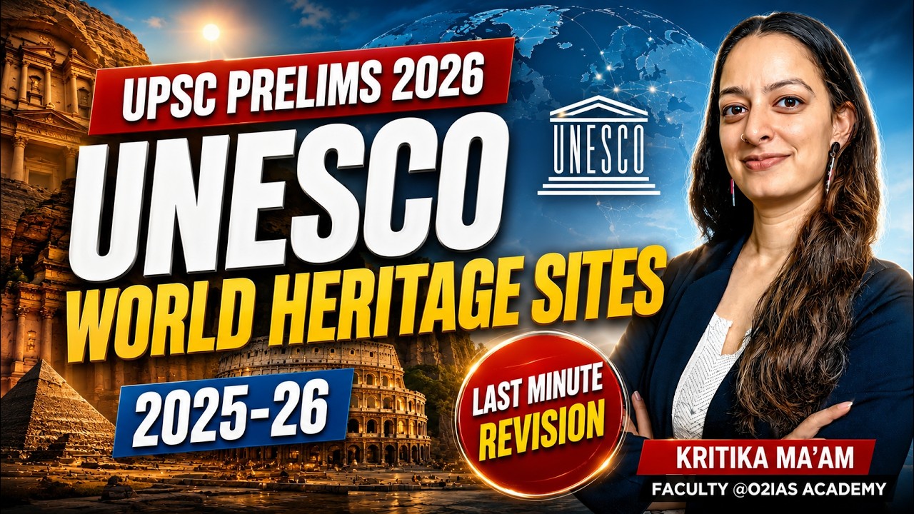 UNESCO World Heritage Sites in India 2025-26 | UPSC PRELIMS 2026 | Last Minute Revision