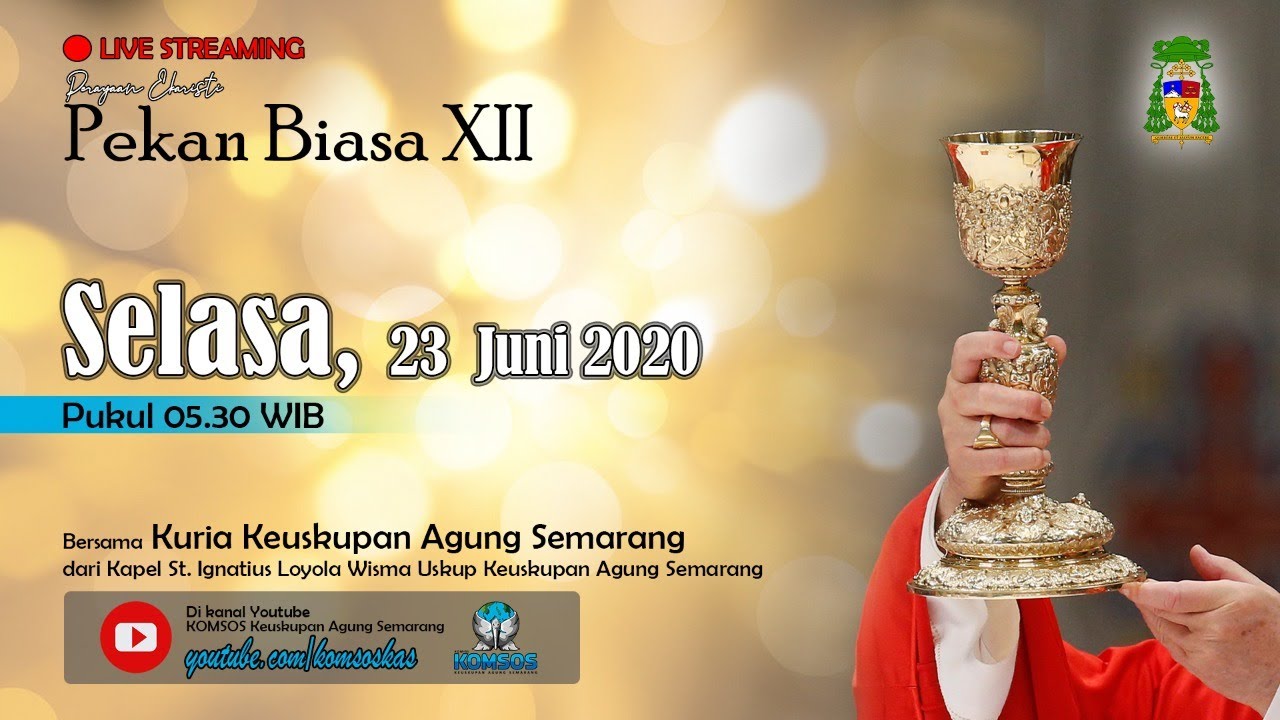 PERAYAAN EKARISTI (ONLINE) HARIAN SELASA 23 JUNI 2020, Pukul 05.30 WIB