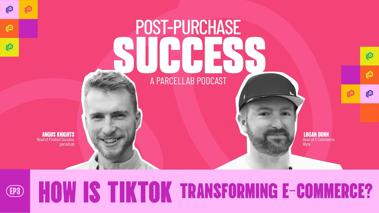 Post-Purchase Success: Episode 3: How is TikTok Transforming E-Commerce? With Logan Dunn