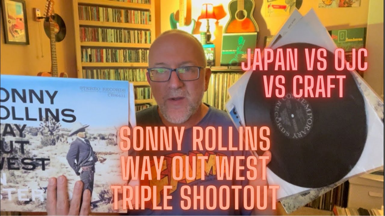 Sonny Rollins 'Way Out West' 3-Way Vinyl Shootout