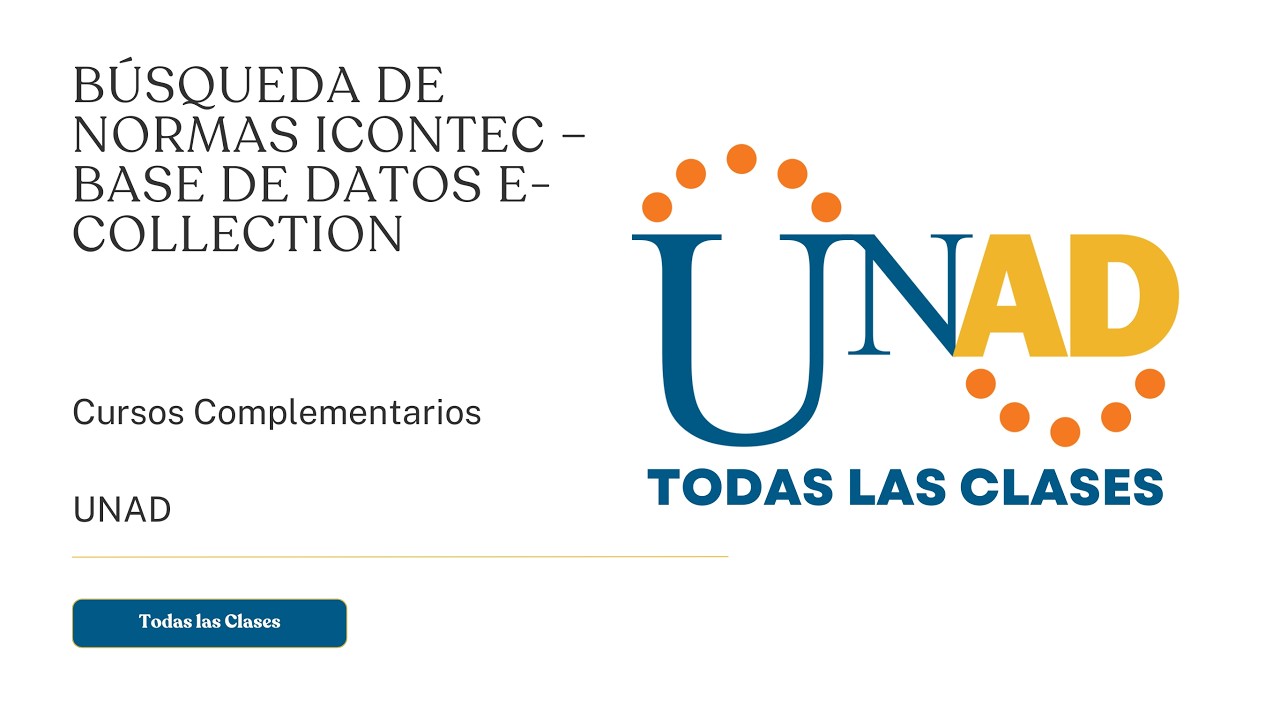 BÚSQUEDA DE NORMAS ICONTEC – BASE DE DATOS E-COLLECTION | UNAD