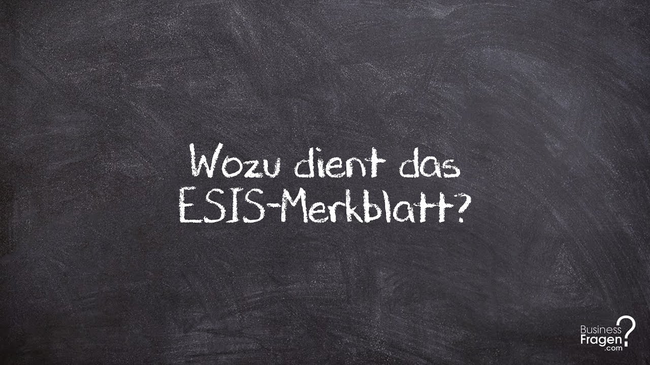 ESIS - Wozu dient das ESIS-Merkblatt (EUROP&Auml;ISCHES STANDARDISIERTES MERKBLATT)?