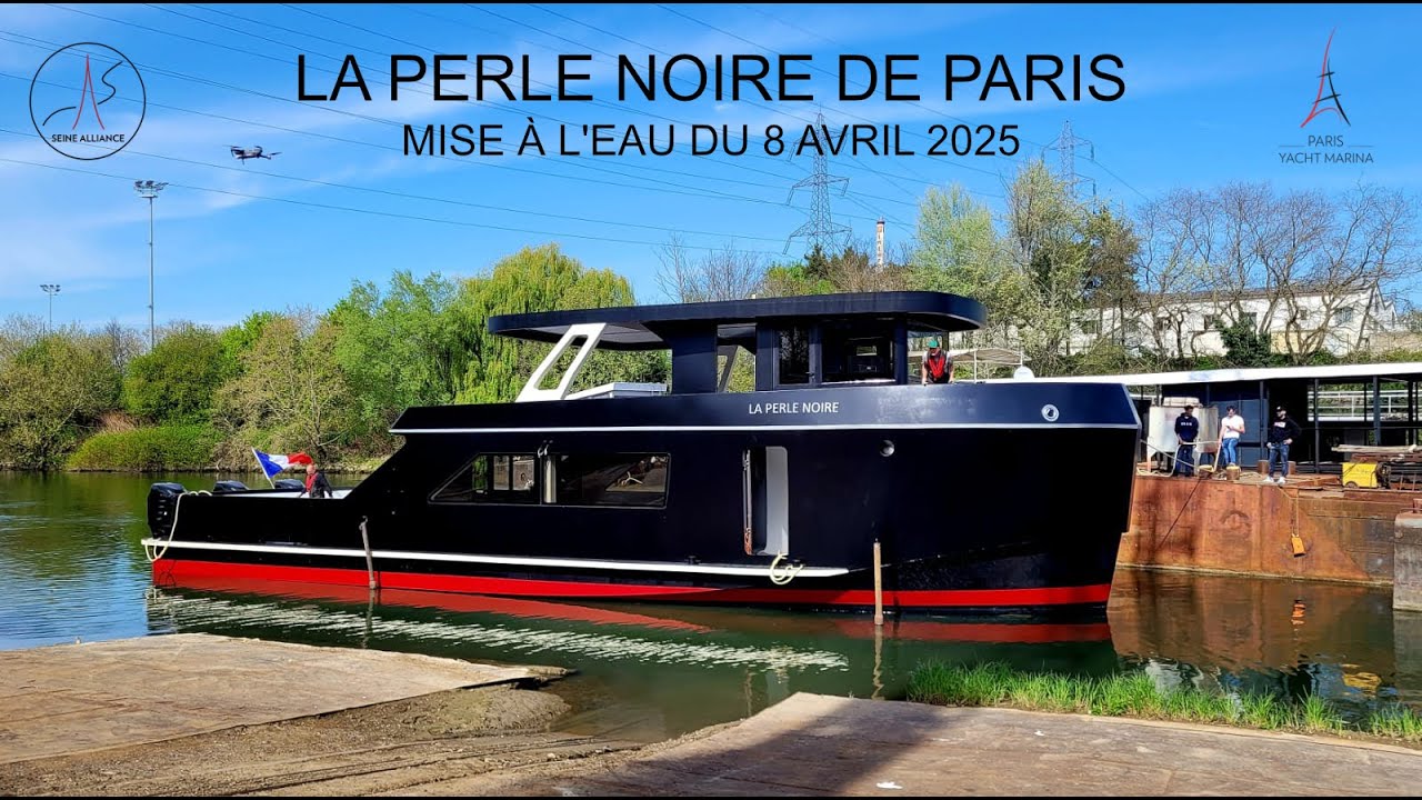 MISE A L'EAU DU PREMIER BATEAU ÉVÈNEMENTIEL 100% ÉLECTRIQUE : LA PERLE NOIRE DE PARIS - AVRIL 2025 -
