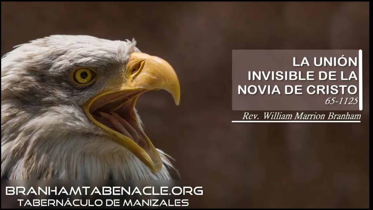 65-1125 La Unión Invisible De La Novia De Cristo  | William Marrion Branham