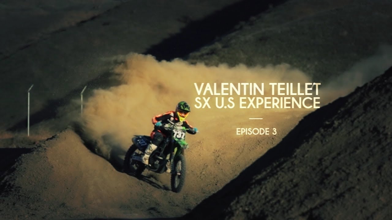 VALENTIN TEILLET - SX US EXPERIENCE Episode 3