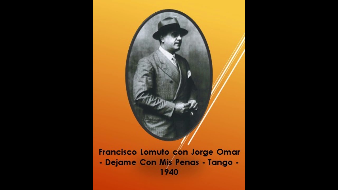 Francisco Lomuto con Jorge Omar - Dejame Con Mis Penas - Tango - 1940  #musica #tango#tangoargentino
