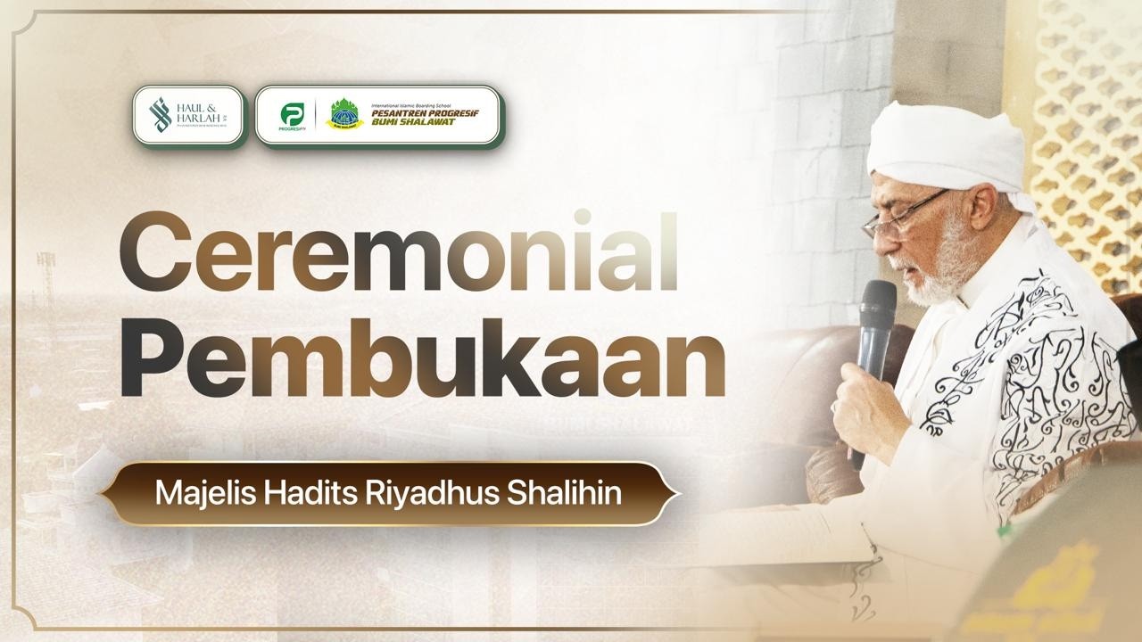 🔴 Pembukaan Majelis Hadits Riyadhus Shalihin - Pesantren Progresif Bumi Shalawat (Day 1 | Sesi 1)