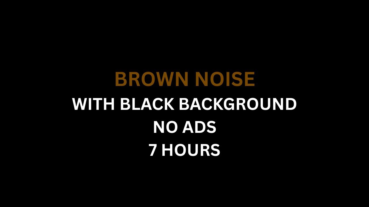 Brown Noise for Deep Sleep | 7 Hours | No Ads | Black Screen | Block Distractions, Calm Mind