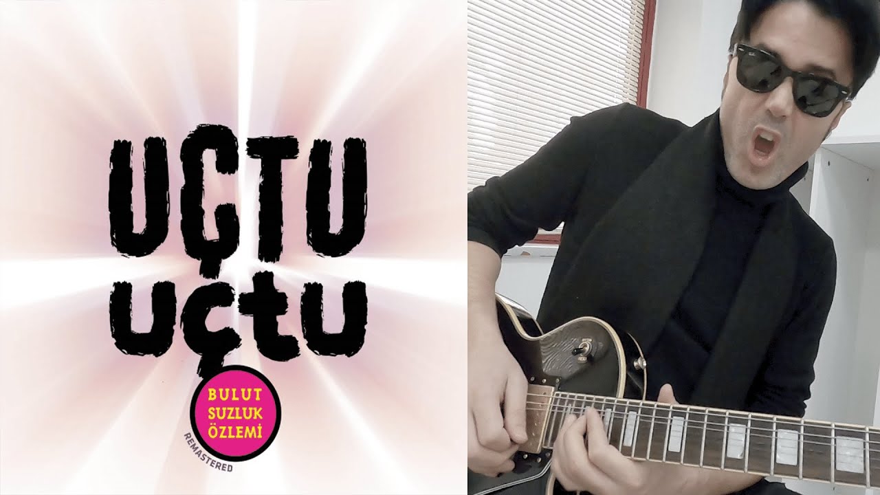 Bulutsuzluk Özlemi - Uçtu Uçtu Nasıl Çalınır ??