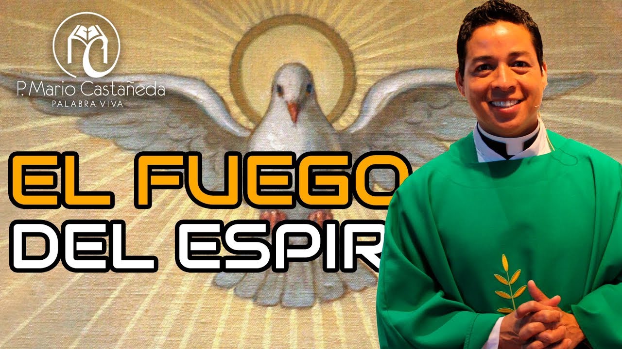 EL FUEGO DEL ESPIRITU-P. Mario Castañeda