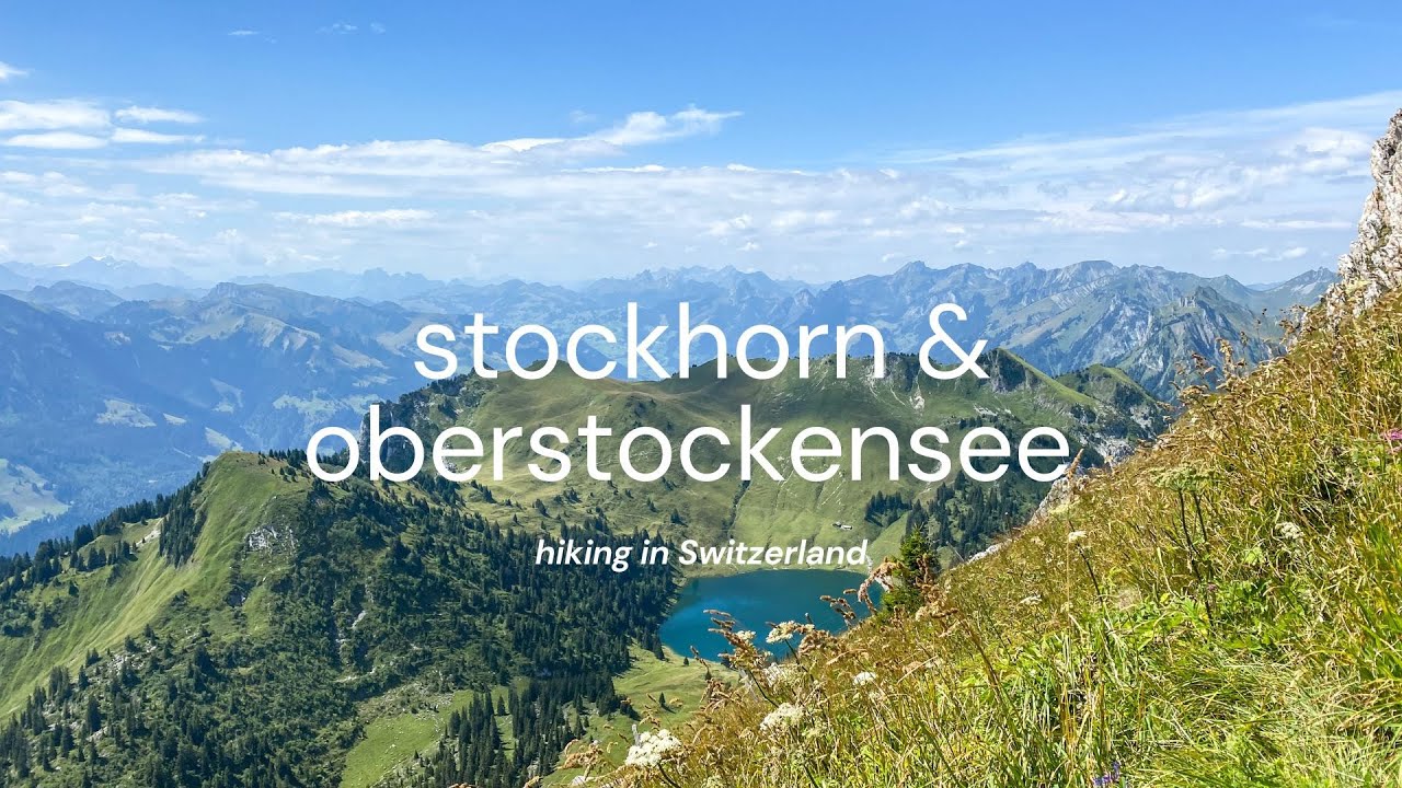switzerland: stockhorn & oberstockensee hike 🇨🇭