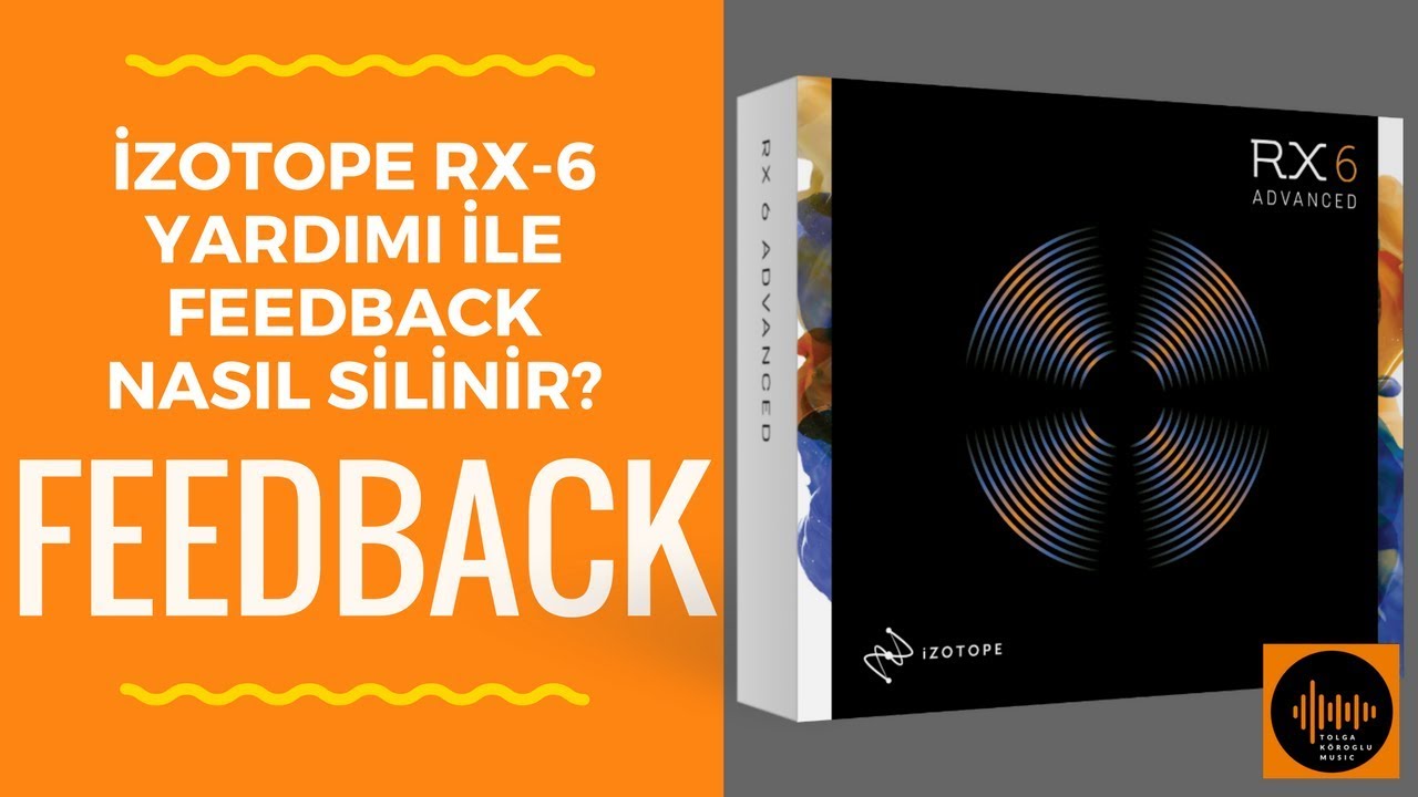 izotope rx-6 ile feedback nasıl yok edilir?