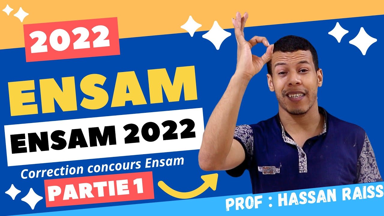 Concours ENSAM   Préparation Concours ENSAM   Concours ENSAM 2022   Partie 1