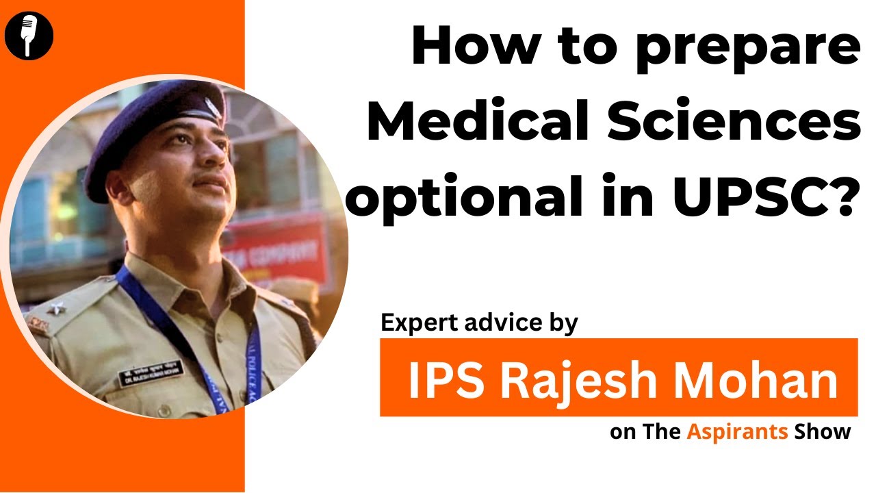 Medical Science Optional for UPSC | How to prepare? | IPS Dr. Rajesh Mohan | UPSC CSE Why