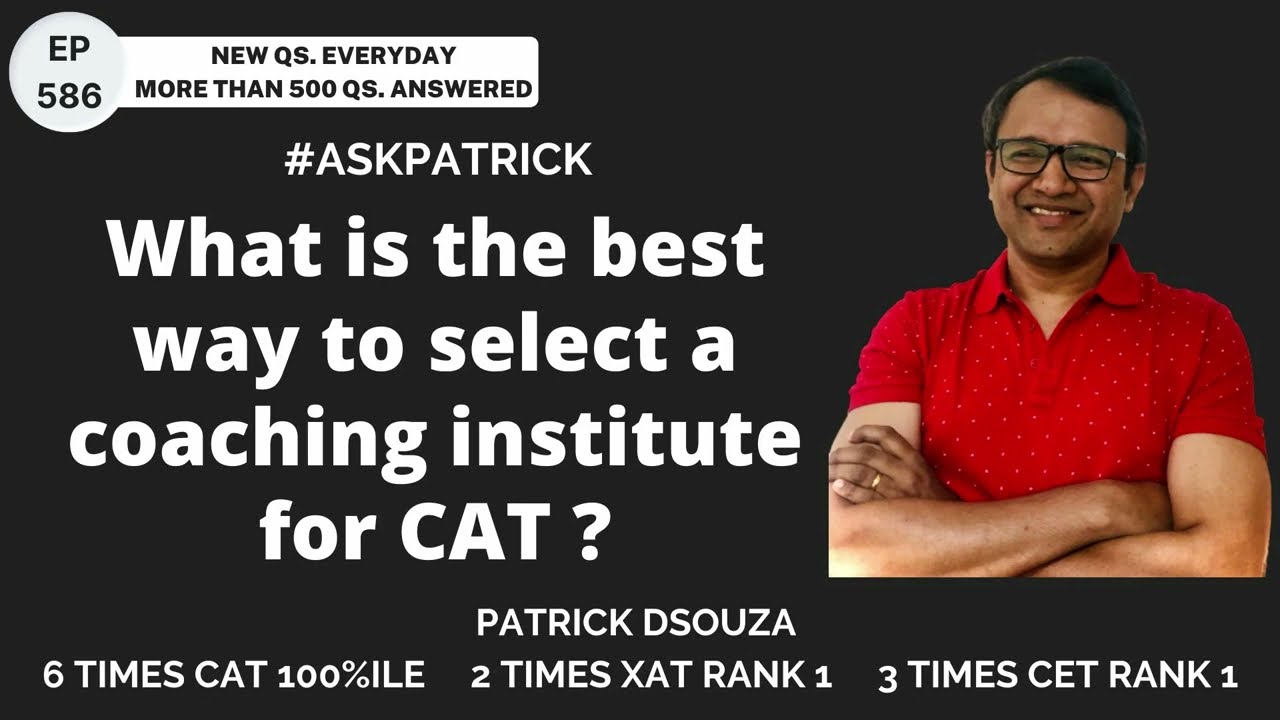 What is the best way to select a coaching institute for CAT? | AskPatrick | Patrick Dsouza