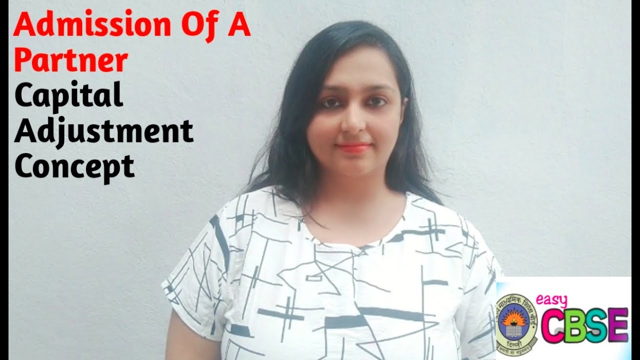 #23 Capital Adjustment Concept || Admission Of A Partner || Accountancy Class 12