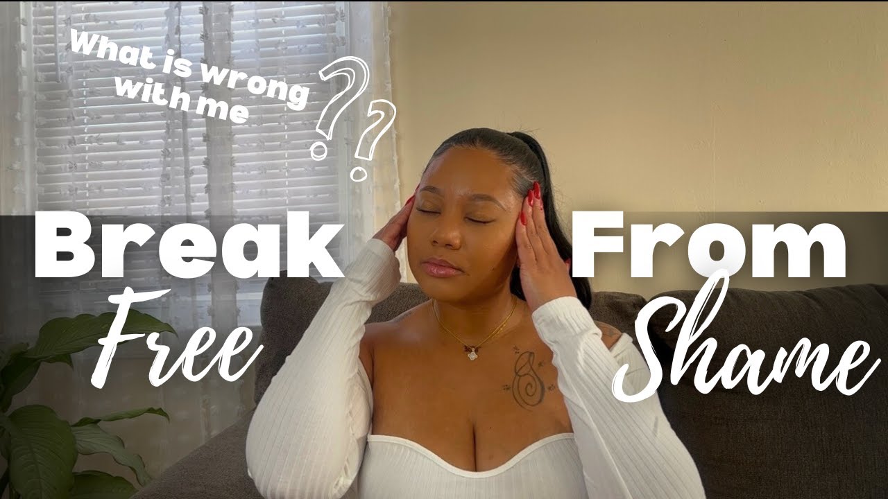 Overcoming Shame: How to Break Free & Be That Girl