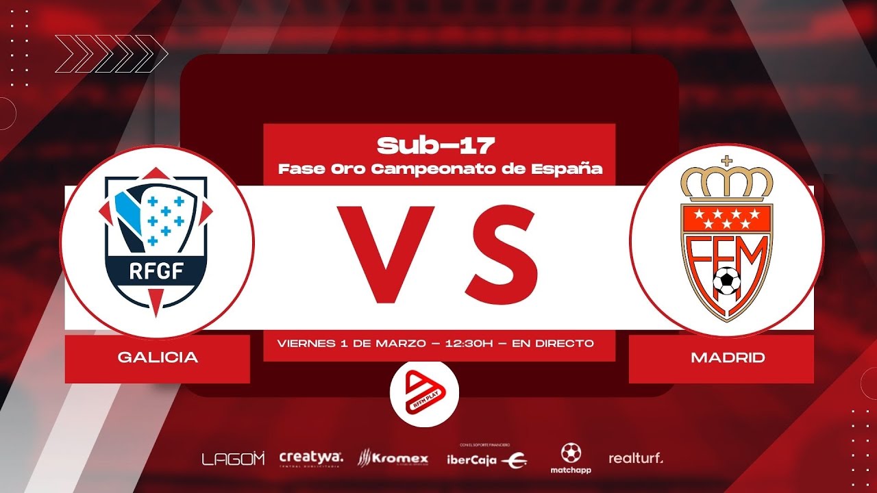 Galicia vs Madrid | Sub-17 | Fase Oro del Campeonato de España