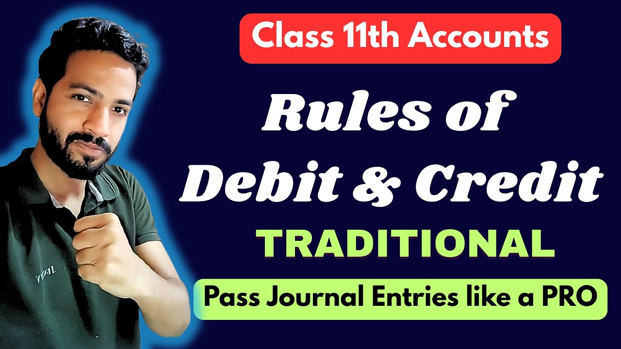 Rules of Debit and Credit One Shot (Traditional Rules) Part 1 | Class 11 | CA foundation 