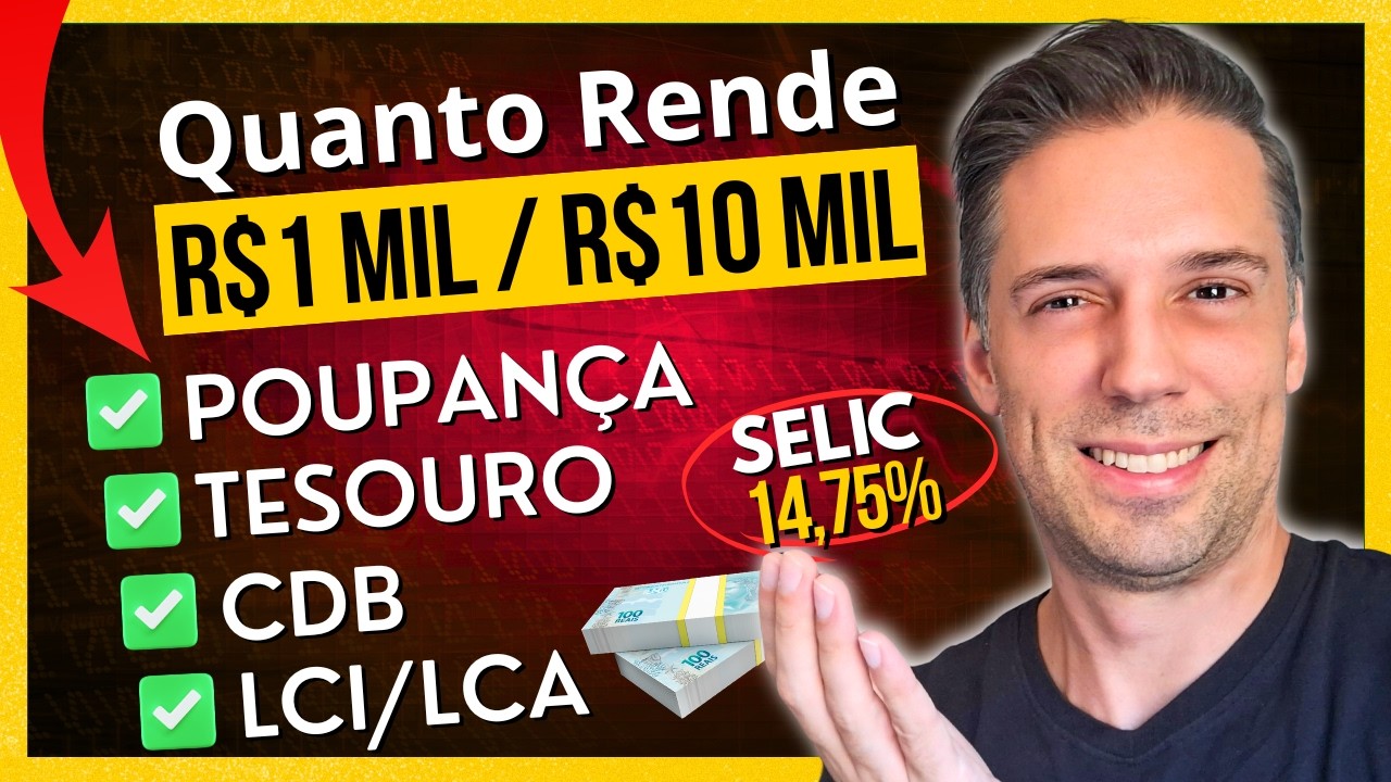 COMPARE: Quanto Rende R$1 MIL e R$10 MIL na Poupan&ccedil;a, Tesouro, CDB, LCI e LCA (Taxa Selic 14,75%)