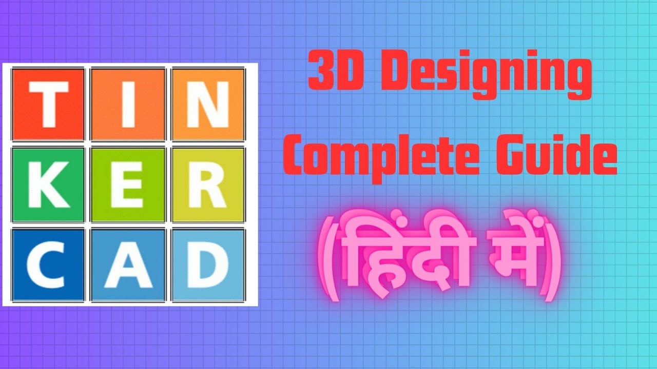 3D Design with Tinkercad: Complete Tutorial (HINDI)