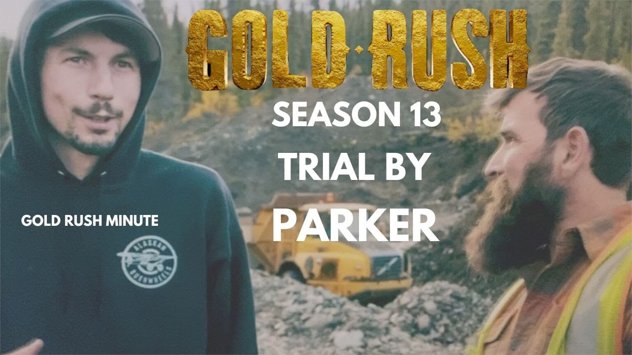 GOLD RUSH: SEASON 13 EPISODE 21 ~ TRIAL BY PARKER ~