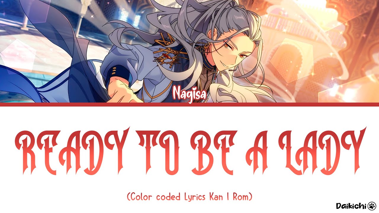 【Uta No Prince Sama】Ready to be a Lady - Nagisa Ran (Kan /Rom)