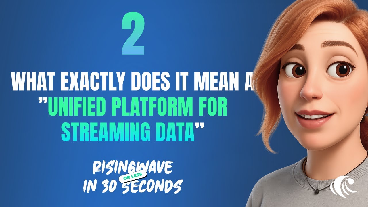 RisingWave in 30 Seconds or Less (2): Unified Platform for Streaming Data