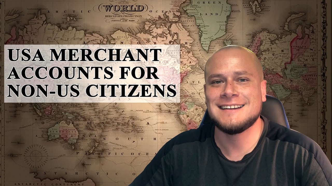 US Merchant Accounts for Non US Citizens